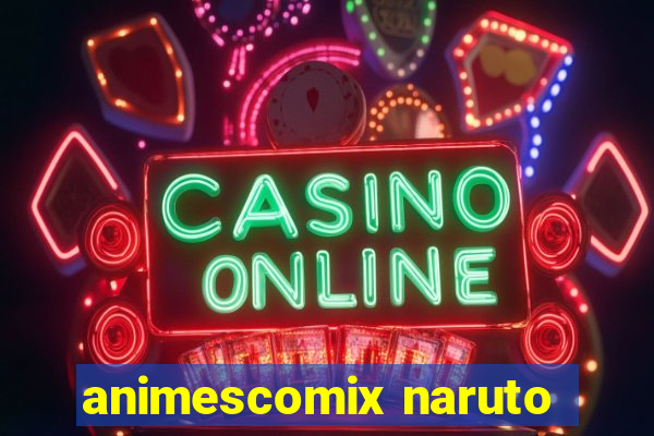 animescomix naruto