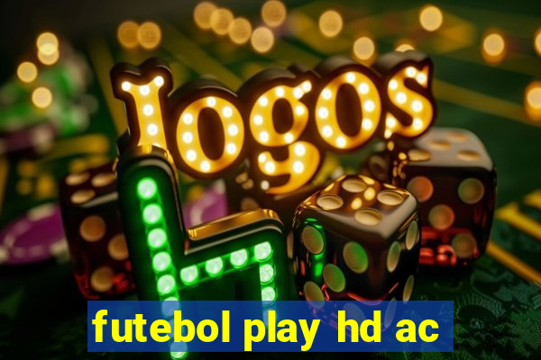 futebol play hd ac