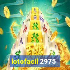 lotofacil 2975