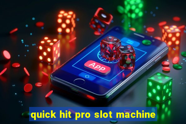 quick hit pro slot machine