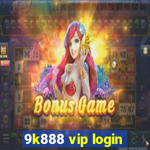 9k888 vip login