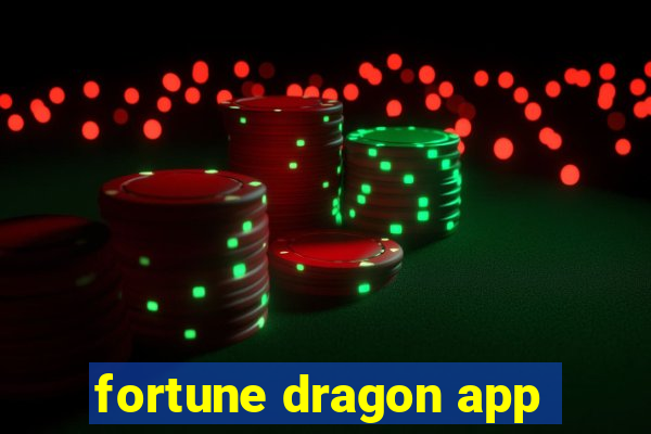 fortune dragon app