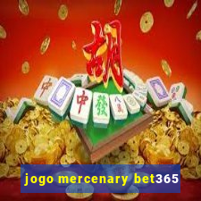 jogo mercenary bet365