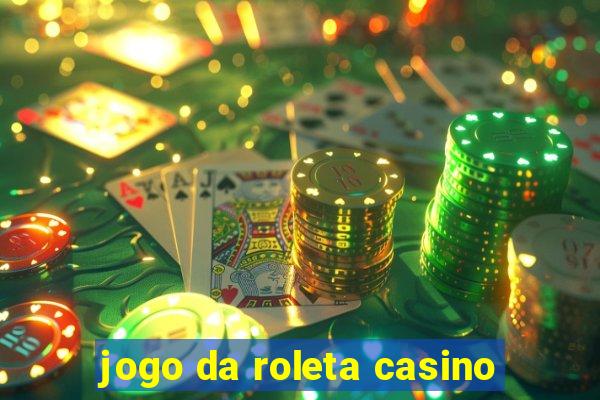 jogo da roleta casino