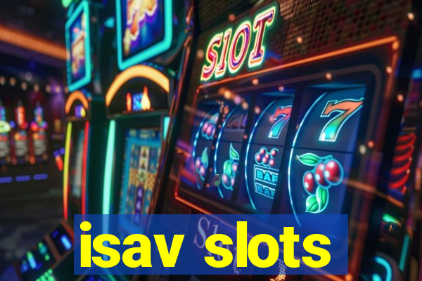 isav slots