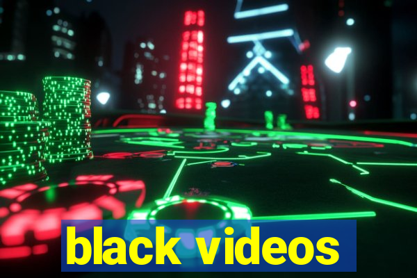 black videos