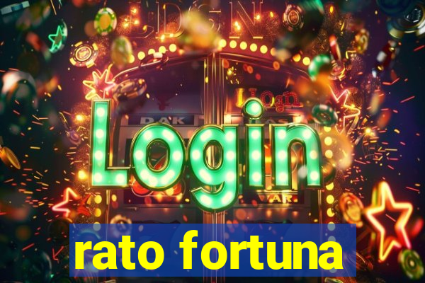 rato fortuna