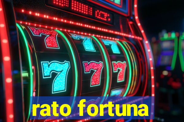 rato fortuna