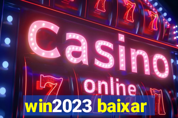 win2023 baixar