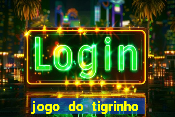 jogo do tigrinho é jogo de azar