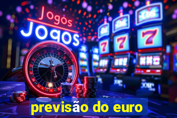 previsão do euro