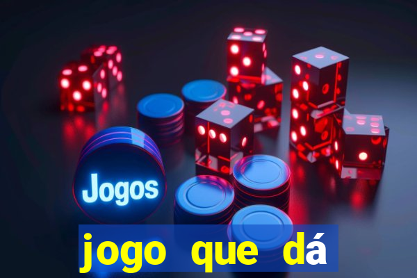 jogo que dá dinheiro de verdade