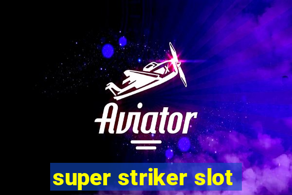 super striker slot