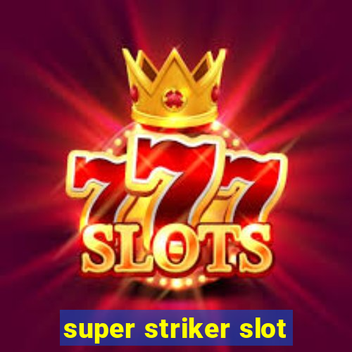 super striker slot