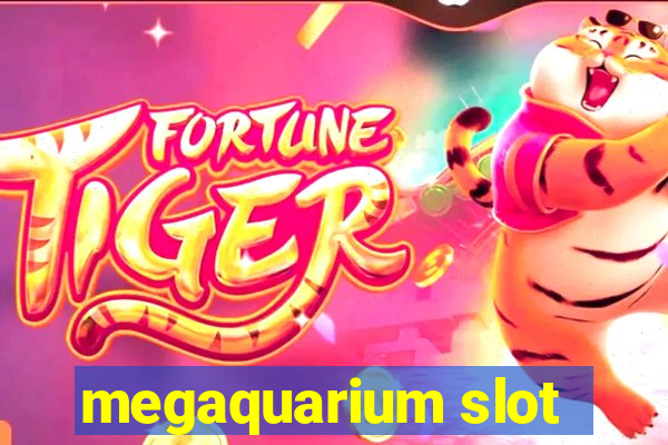 megaquarium slot