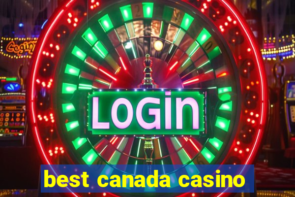 best canada casino