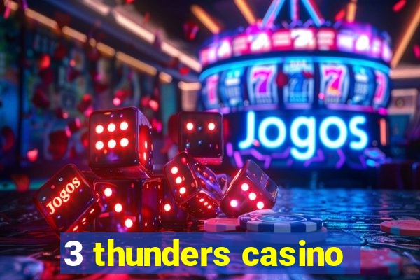 3 thunders casino