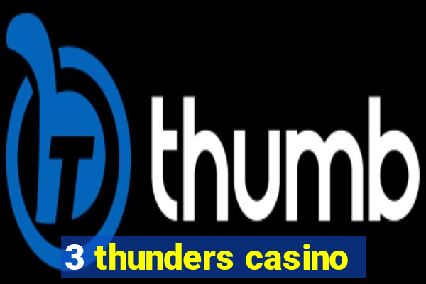 3 thunders casino