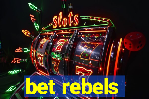 bet rebels