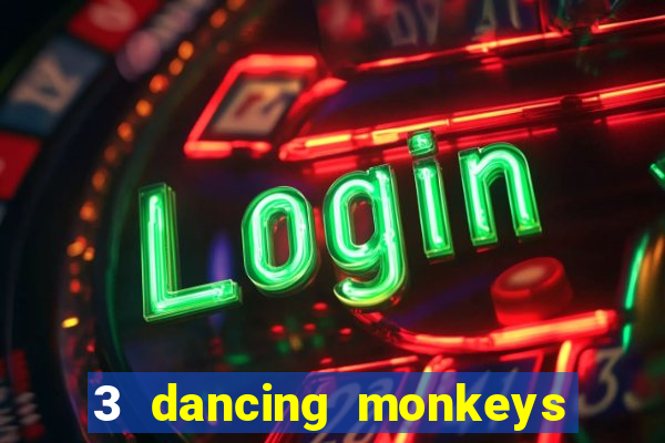 3 dancing monkeys slot demo