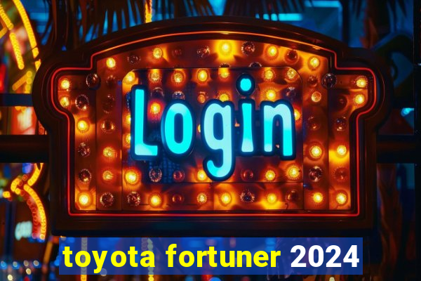 toyota fortuner 2024