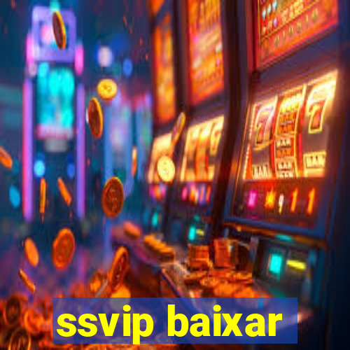 ssvip baixar