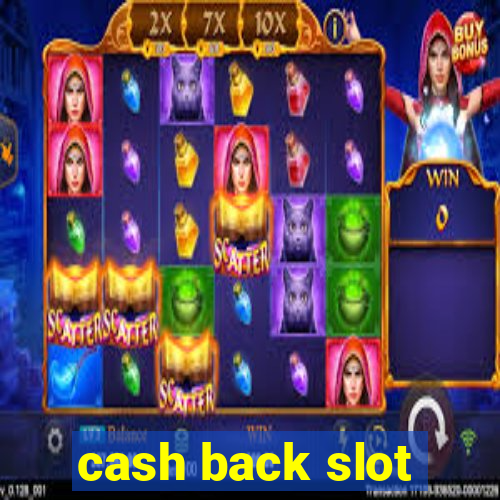 cash back slot