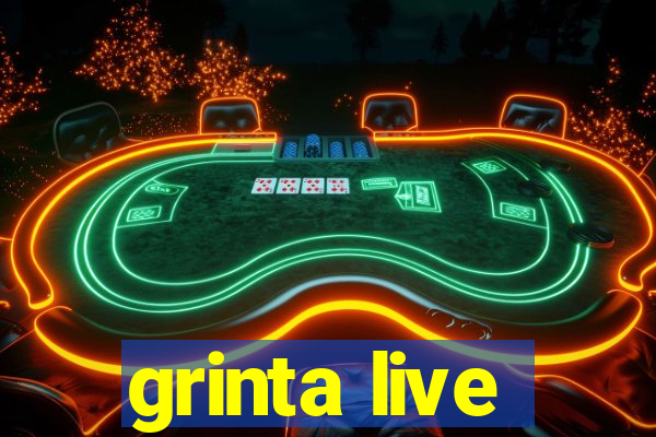 grinta live