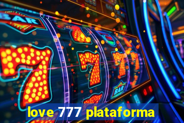 love 777 plataforma