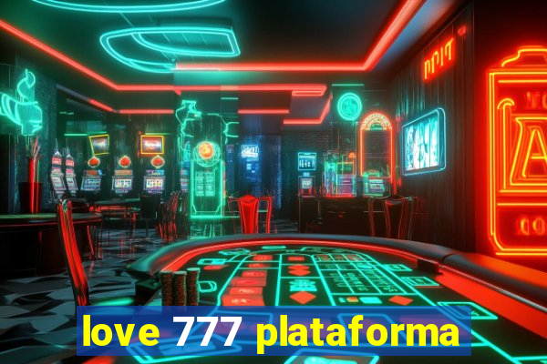 love 777 plataforma