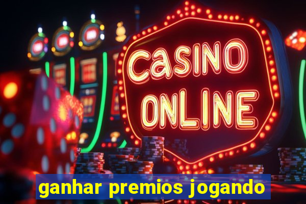 ganhar premios jogando