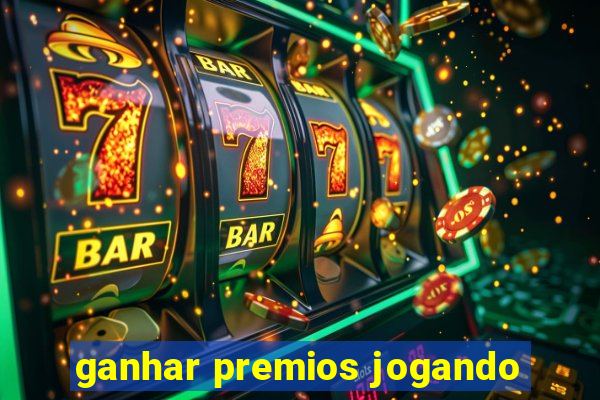 ganhar premios jogando