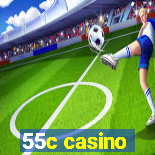 55c casino