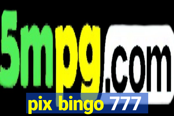 pix bingo 777