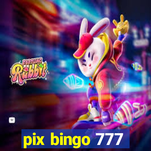 pix bingo 777