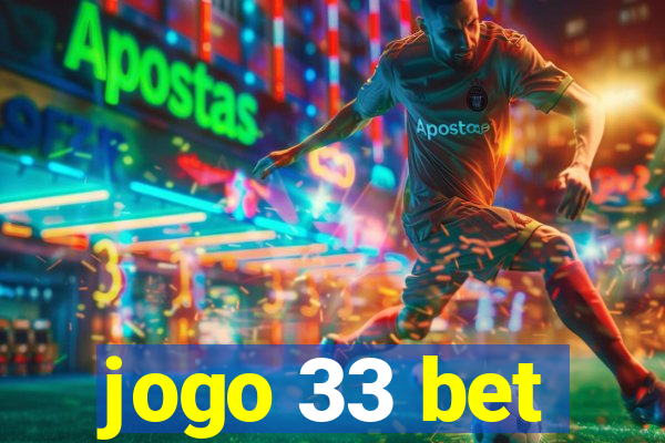 jogo 33 bet