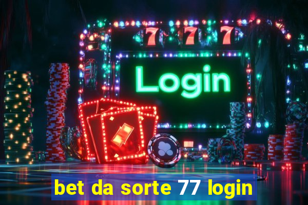 bet da sorte 77 login