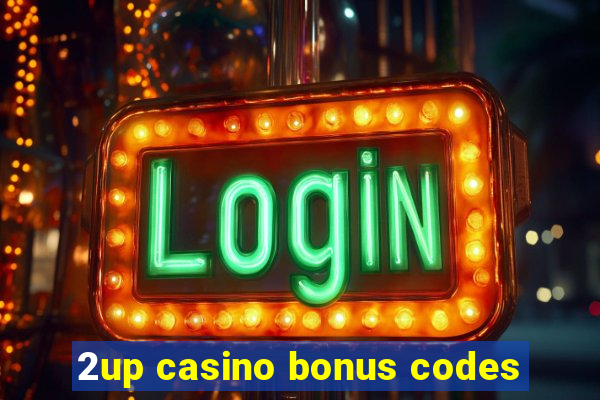 2up casino bonus codes