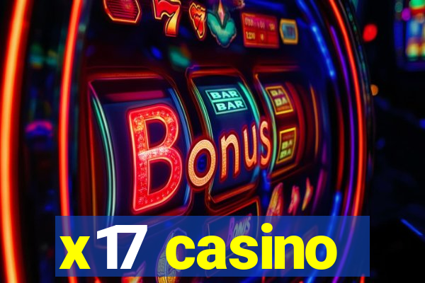 x17 casino