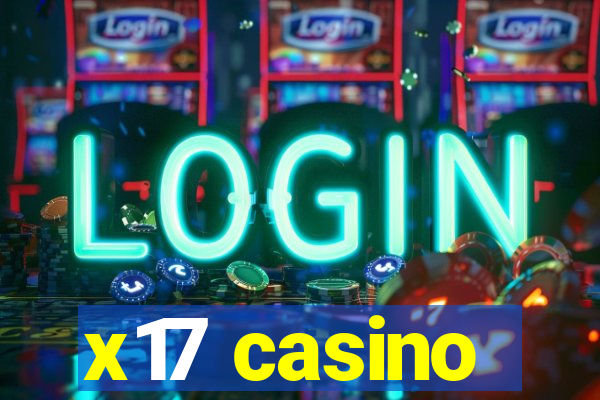 x17 casino