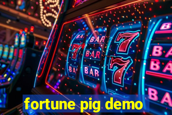 fortune pig demo