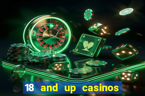 18 and up casinos in california