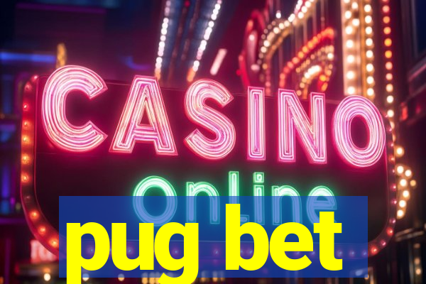 pug bet