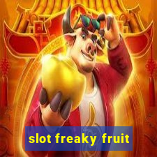 slot freaky fruit