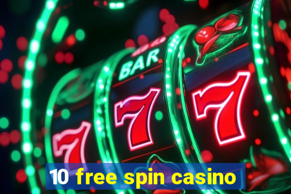 10 free spin casino