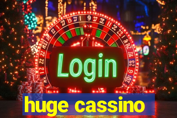 huge cassino