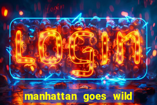 manhattan goes wild slot review