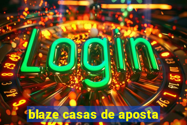 blaze casas de aposta