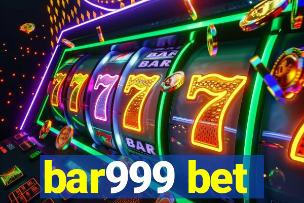 bar999 bet