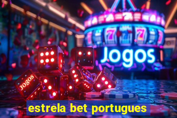 estrela bet portugues